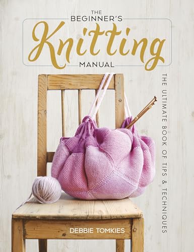 The Beginner's Knitting Manual: The Ultimate Book of Tips and Techniques (Dover Crafts: Knitting) von Dover Publications
